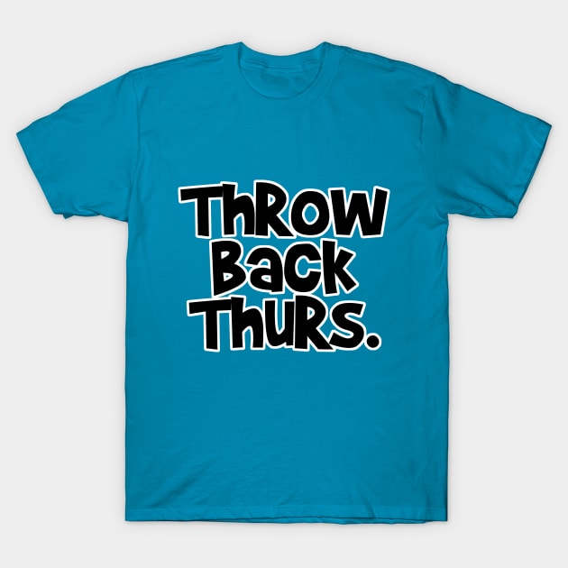 Throw Back Thursday (Brady) T-Shirt by GloopTrekker